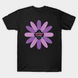 Let the Universe Bloom from Within T-Shirt